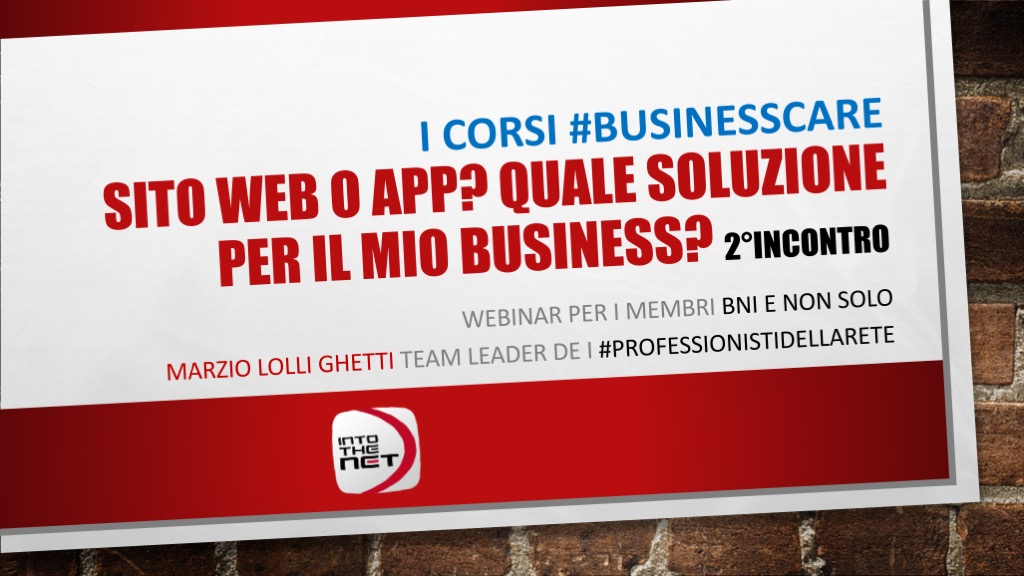 #BusinessCare – Sito web o app? Quale soluzione per il mio business? 2°incontroI webinar di Into The Net